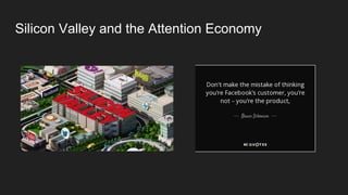 Silicon Valley and the Attention Economy
 