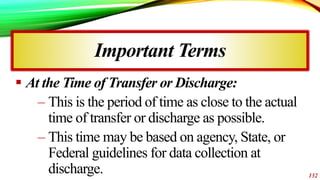 Important Terms
 At the Time of Transfer or Discharge:
– This is the period of time as close to the actual
time of transf...