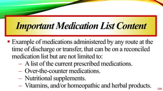 ImportantMedicationListContent
 Example of medications administered by any route at the
time of discharge or transfer, th...