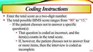 Coding Instructions
 Enter the total score as a two-digit number.
 The total possible BIMS score ranges from “00” to “15...