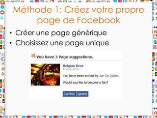 Méthode 1: Créez votre propre page de FacebookCréer une page génériqueChoisissezune page unique