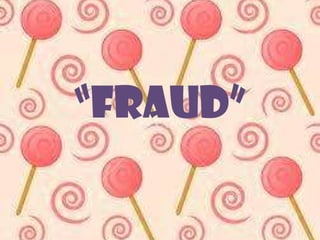 “fraud”
 