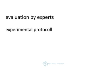 evaluation by experts

experimental protocoll
 