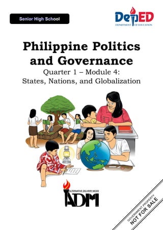 Philippine Politics
and Governance
Quarter 1 – Module 4:
States, Nations, and Globalization
Senior High School
www.shsph.blogspot.com
 