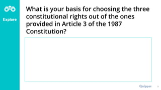 Explore
What is your basis for choosing the three
constitutional rights out of the ones
provided in Article 3 of the 1987
Constitution?
9
 