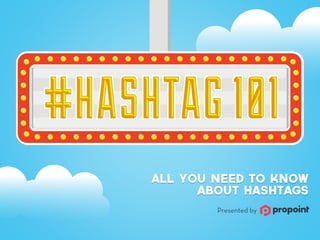 All you need to know
about hashtags
Presented by
 
