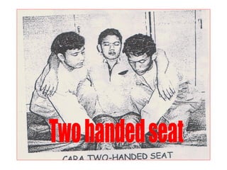 Two handed seat 