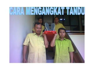 CARA MENGANGKAT TANDU 