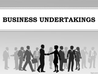 BUSINESS UNDERTAKINGS
 