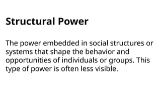 Structural Power Examples Nature, Forms, and Consequences of Power.pptx