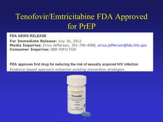 Tenofovir/Emtricitabine FDA Approved
for PrEP
 