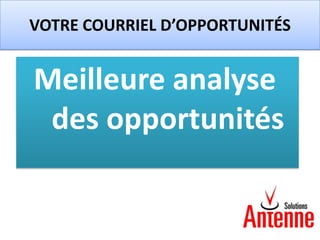 VOTRE COURRIEL D’OPPORTUNITÉS


Meilleure analyse
 des opportunités
 