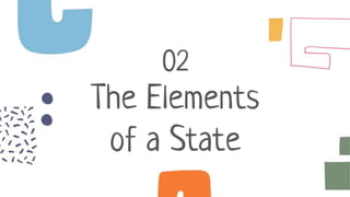 The Elements
of a State
02
 