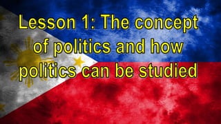 PPG week 1&2.pptx philippine politics and governance | PPTX