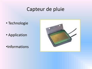 Capteur de pluie Technologie	