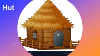 Hut
 