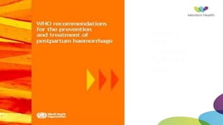 Added to
WHO
Guidelines
for PPH in
2012
 