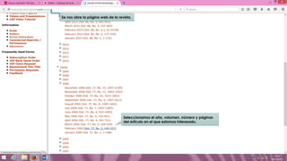 Se nos abre la página web de la revista.
Seleccionamos el año, volumen, número y páginas
del artículo en el que estamos interesado.
 