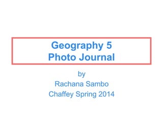 Rachana Geography 4 Lab Photojournal