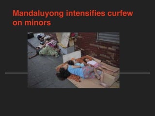 Mandaluyong intensiﬁes curfew
on minors
 