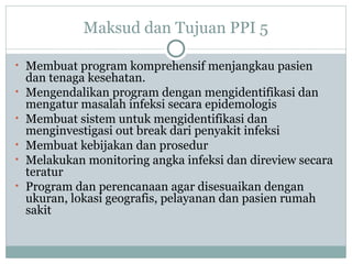 PPI 5 MENURUNKAN ANGKA RESIKO INFEKSI DIPELAYANAN KESEHATAN .ppt