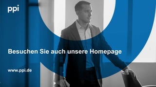 l © PPI AG
Besuchen Sie auch unsere Homepage
www.ppi.de
Fusszeile anpassen6
 