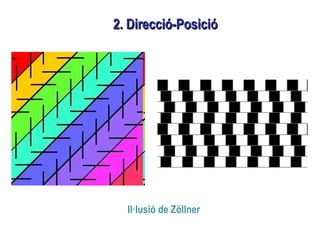 2. Direcció-Posició2. Direcció-Posició
Il·lusió de Zöllner
 