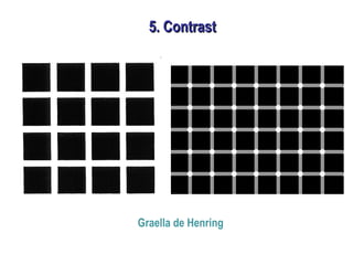 5. Contrast5. Contrast
Graella de Henring
 