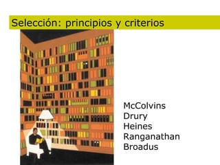Selección: principios y criterios McColvins Drury Heines Ranganathan Broadus 