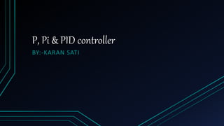 P, PI AND PID CONTROLLER | PPTX | Technology & Computing