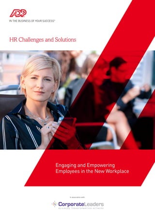 HR Challenges and Solutions
Engaging and Empowering
Employees in the New Workplace
In association with:
 