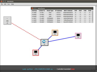 sudo python ~/MiniNAM/MiniNAM.py ... | controller & wireshark issues 30 / 61
 