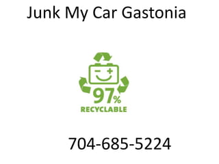 Junk My Car Gastonia
704-685-5224
 