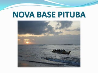 NOVA BASE PITUBA
 