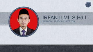 KEPALA SEKOLAH KETIGA
 