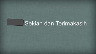 Sekian dan Terimakasih
 