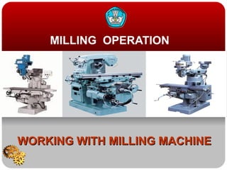 Comprehensive Guide to Milling Machine Operations and Techniques | PPT