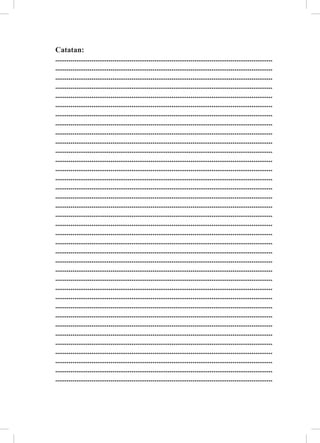 Catatan:
..................................................................................................................
..................................................................................................................
..................................................................................................................
..................................................................................................................
..................................................................................................................
..................................................................................................................
..................................................................................................................
..................................................................................................................
..................................................................................................................
..................................................................................................................
..................................................................................................................
..................................................................................................................
..................................................................................................................
..................................................................................................................
..................................................................................................................
..................................................................................................................
..................................................................................................................
..................................................................................................................
..................................................................................................................
..................................................................................................................
..................................................................................................................
..................................................................................................................
..................................................................................................................
..................................................................................................................
..................................................................................................................
..................................................................................................................
..................................................................................................................
..................................................................................................................
..................................................................................................................
..................................................................................................................
..................................................................................................................
..................................................................................................................
..................................................................................................................
..................................................................................................................
..................................................................................................................
..................................................................................................................
 