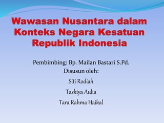 Pembimbing: Bp. Mailan Bastari S.Pd.
Disusun oleh:
Siti Rodiah
Taskiya Aulia
Tara Rahma Haikal
 