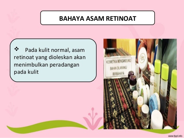 Kosmetik yang berbahaya (Asam retinoat)