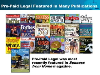 Pre-Paid Legal Featured in Many Publications




              Pre-Paid Legal was most
              recently featured in Success
              from Home magazine.
 