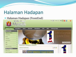Halaman Hadapan
 Halaman Hadapan (FrontEnd)
 