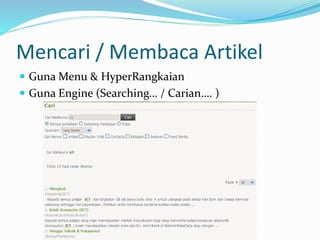 Mencari / Membaca Artikel
 Guna Menu & HyperRangkaian
 Guna Engine (Searching… / Carian…. )
 