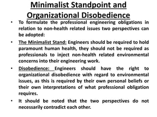 Minimalist Standpoint and
Organizational Disobedience
• To formulate the professional engineering obligations in
relation ...
