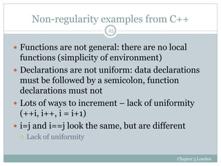 Non-regularity examples from C++
                          25


 Functions are not general: there are no local
  function...
