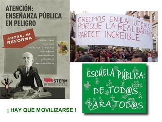 ¡ HAY QUE MOVILIZARSE !
 