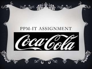 PPM-IT ASSIGNMENT
 
