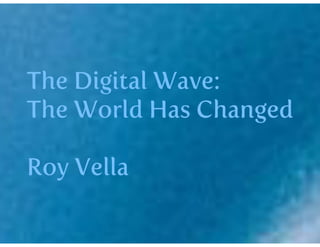 PPMA Annual Seminar 2015 - The Digital Wave The world has changed