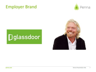 penna.com
Employer Brand
Penna Presentation title 7
 