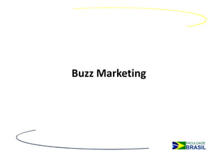 Buzz Marketing
 